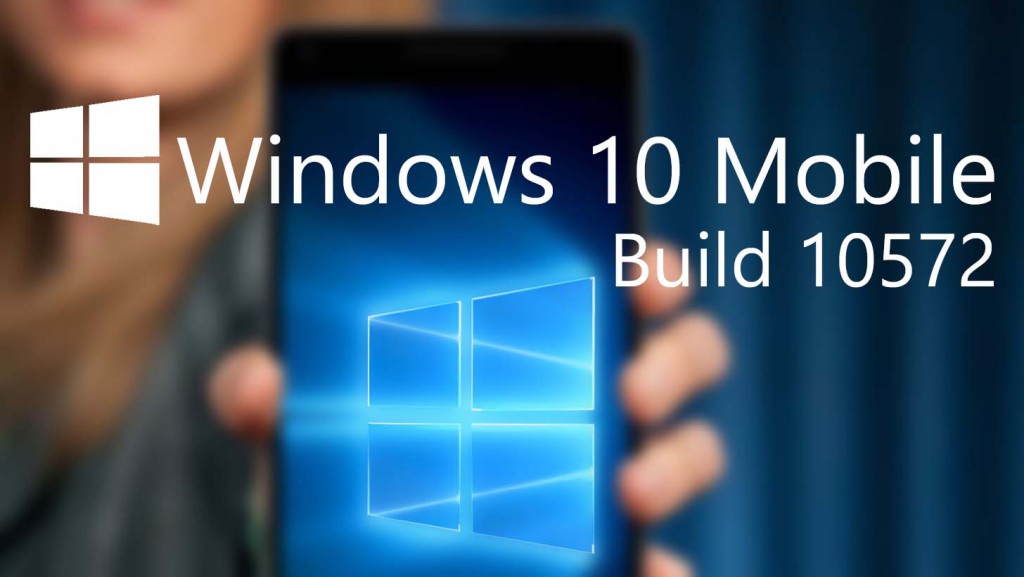 Windows 10 Mobile Build 10572