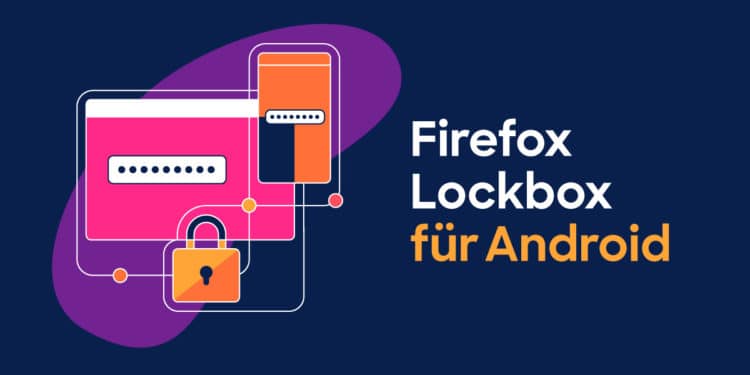 Mozilla bringt Passwortmanager Firefox Lockbox auf Android Smartphones
