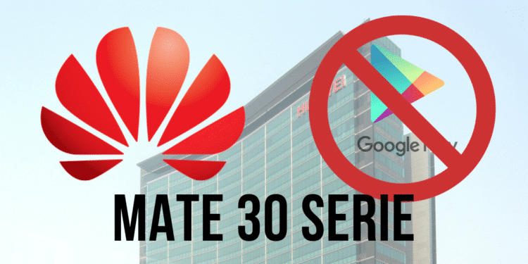 Bestätigt: Huawei Mate 30 Serie verzichtet [unfreiwillig] auf Google Playstore und Google Apps