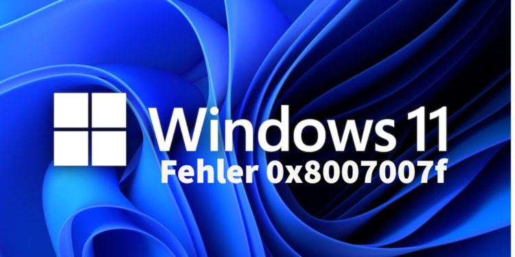 Windows 11 Update: Wie behebt man den Windows-Fehler 0x8007007f?