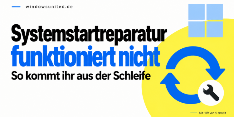 Systemstartreparatur funktioniert nicht: So kommt ihr aus der Schleife