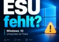 Windows 10 ESU wird nicht angezeigt: die häufigsten Ursachen und was hilft