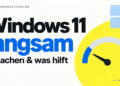 Windows 11 langsam: Die häufigsten Ursachen und was wirklich hilft